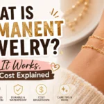 What Is Permanent Jewelry? How It Works, Pros & Cost Explained